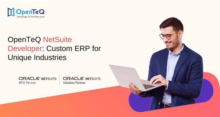 OpenTeQ NetSuite Developer Custom ERP for Unique Industries